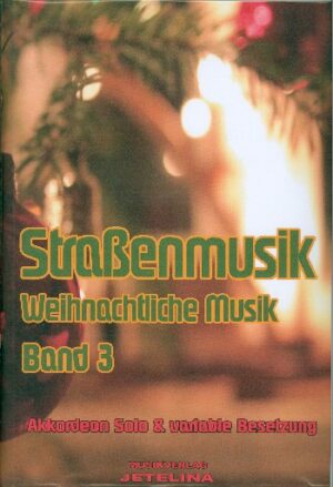 Straßenmusik Band 3 Weihnachtliche Musik für Akkordeon und C-/B-/Es-Instrument und Percussion ad lib. Partitur und Stimmen