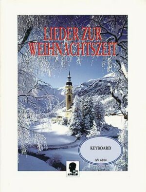 Lieder zur Weihnachtszeit für das Solo- und Gruppenspiel Keyboard