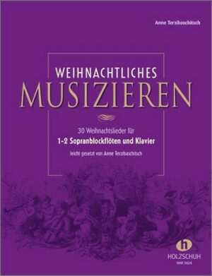 Weihnachtliches Musizieren für 1-2 Sopranblockflöten und Klavier Partitur und Spielpartitur, Neuausgabe 2019