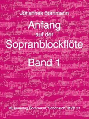 Bornmann, Johannes Anfang auf der Sopranblockflöte Band 1