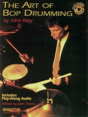 Riley, John The Art of Bop Drumming (+CD)