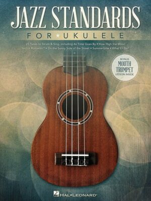 Jazz Standards: for ukulele (melody line/lyrics/chords)