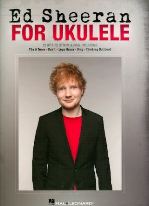 Ed Sheeran for Ukulele songbook melody line/lyrics/chords