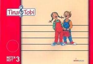 Tina und Tobi Notenheft 3 (3 Systeme)